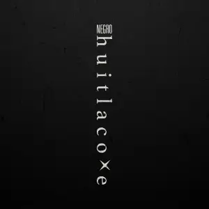 Negro Huitlacoxe Negro Huitlacoxe