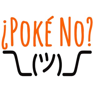 ¿Poké No?